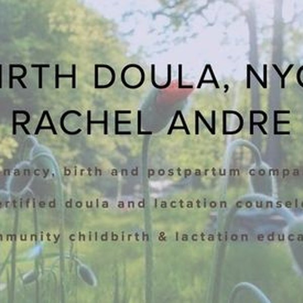 Rachel André, International Board Certified Lactation Consultant · trained birth and postpartum doula since 2018 · placenta specialist in Brooklyn (Prospect Park)